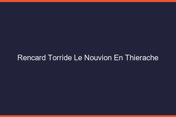 Rencard Torride Le Nouvion-en-Thierache