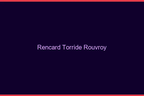 Rencard Torride Rouvroy