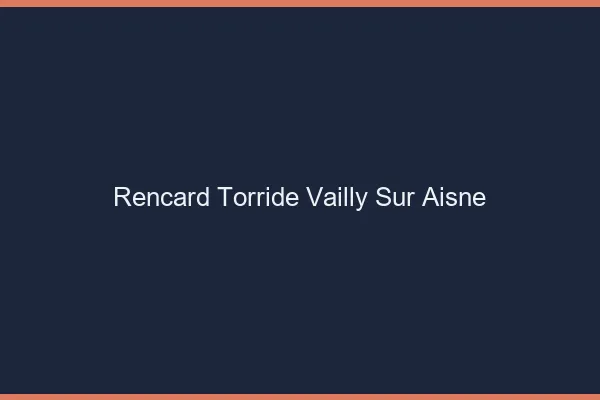 Rencard Torride Vailly-sur-Aisne