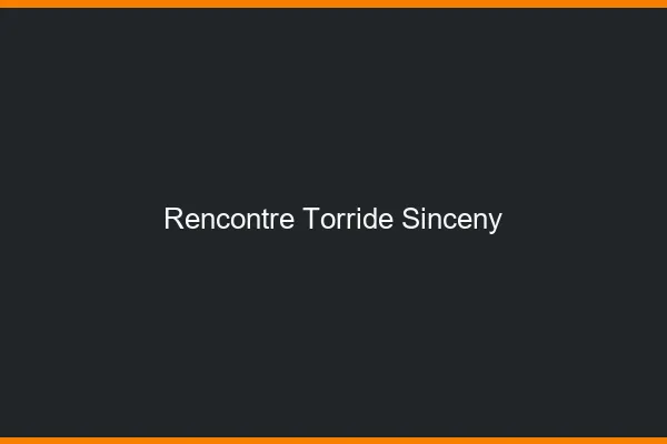 Rencontre Torride Sinceny