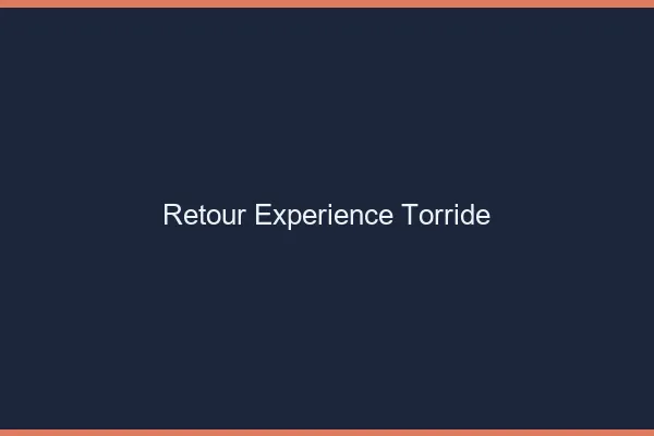 Retour experience torride