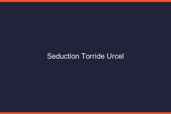 Seduction Torride Urcel
