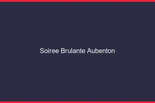 Soiree Brulante Aubenton