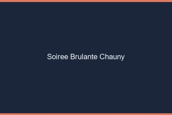 Soiree Brulante Chauny