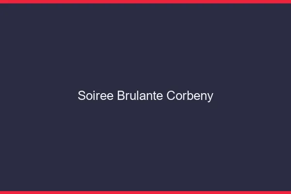 Soiree Brulante Corbeny