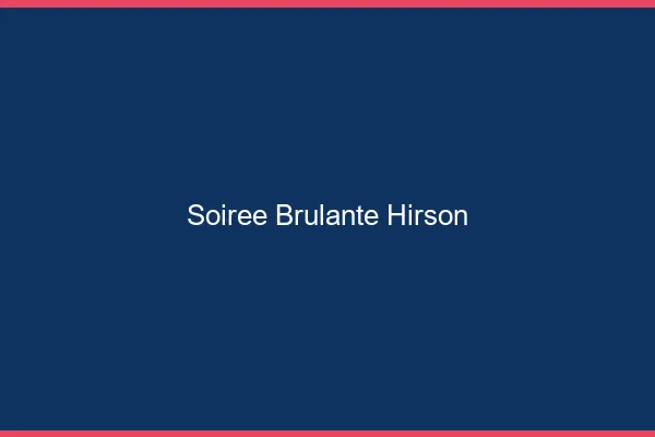 Soiree Brulante Hirson