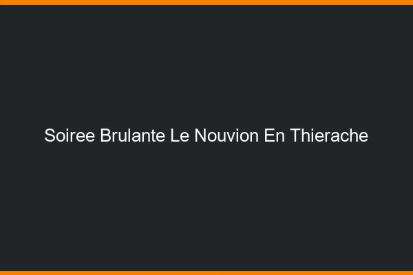 Soiree Brulante Le Nouvion-en-Thierache