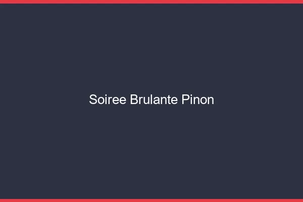 Soiree Brulante Pinon