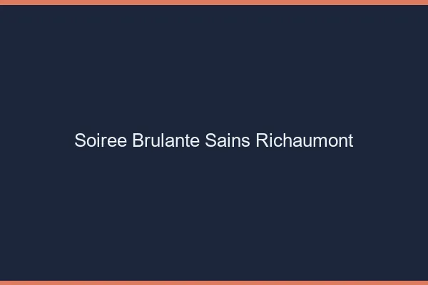 Soiree Brulante Sains-Richaumont