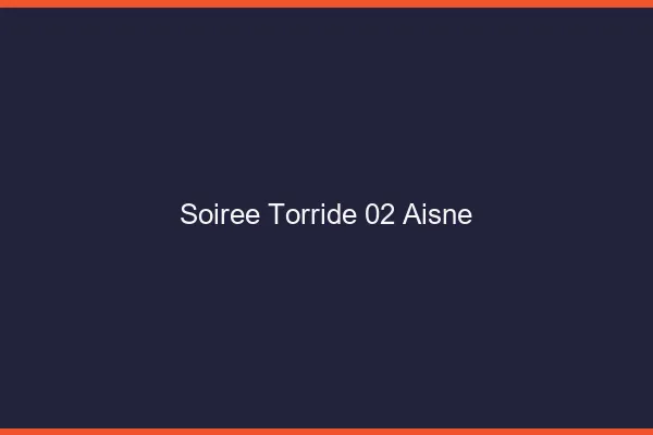 Soiree Torride 02 aisne