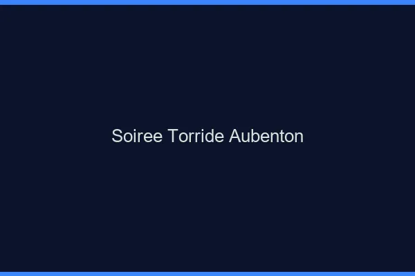 Soiree Torride Aubenton