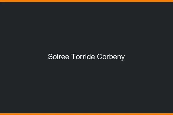 Soiree Torride Corbeny