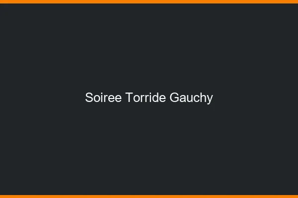Soiree Torride Gauchy