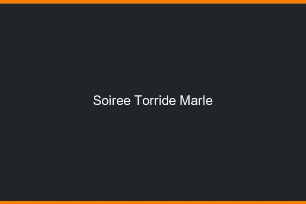 Soiree Torride Marle