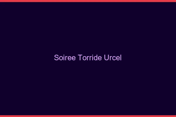 Soiree Torride Urcel