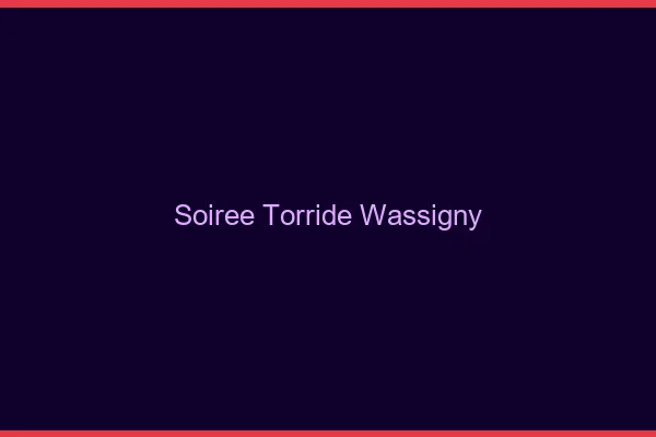 Soiree Torride Wassigny