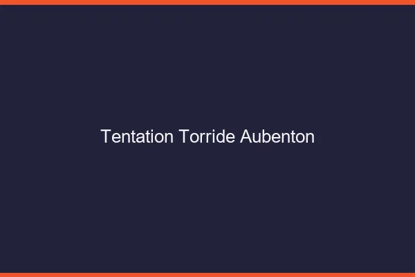Tentation Torride Aubenton