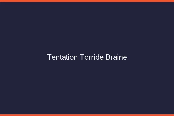 Tentation Torride Braine