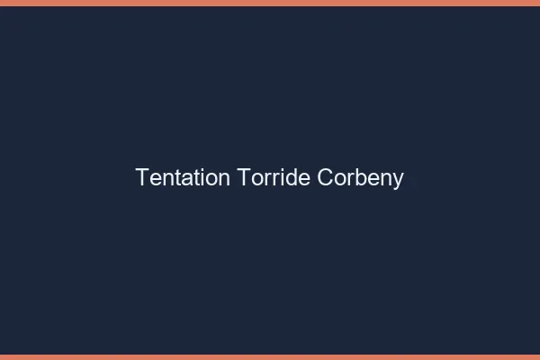 Tentation Torride Corbeny