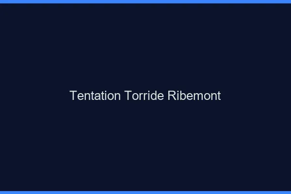 Tentation Torride Ribemont