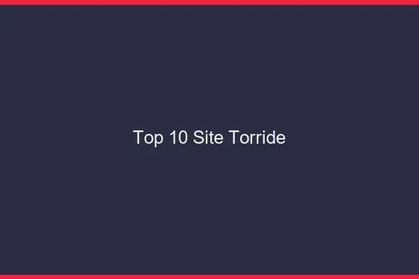 Top 10 site torride