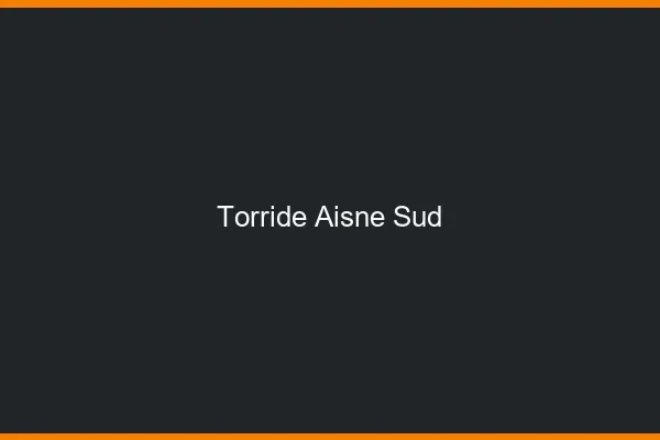 Torride Aisne Sud