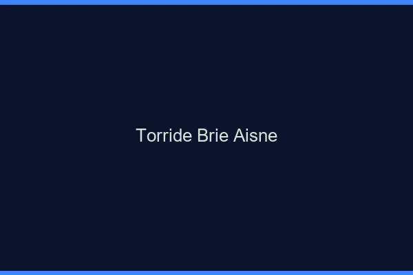 Torride Brie Aisne