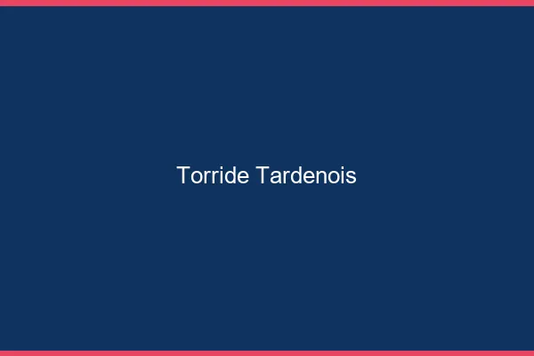 Torride Tardenois