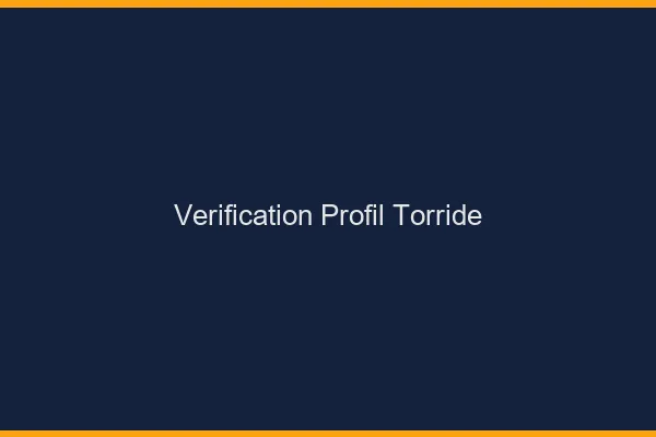 Verification profil torride