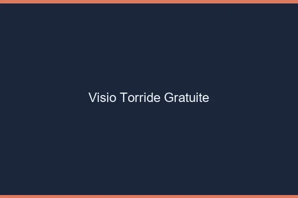 Visio torride gratuite