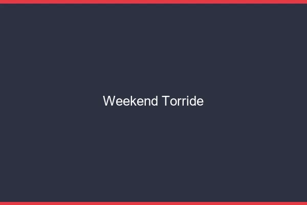 Weekend torride